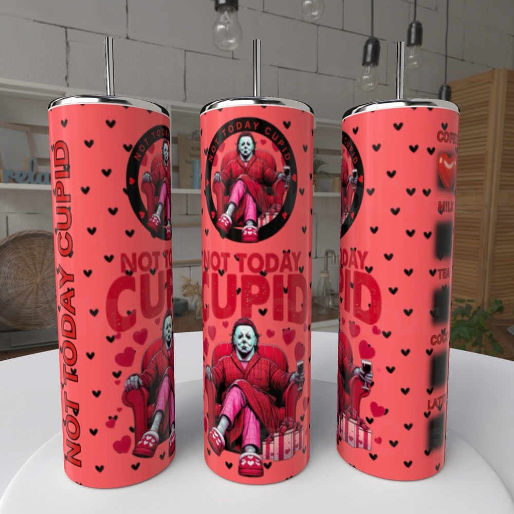20oz NOT TODAY CUPID , MICHAEL STAINLESS STEEL SUBLIMATED TUMBLER